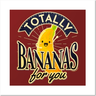 Totally Bananas For You Posters and Art